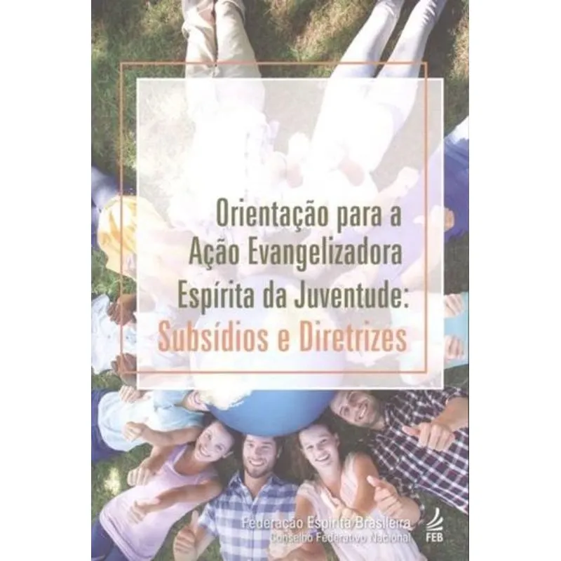 Orientaçao para A Açao Evangelizadora Espirita da Juventude