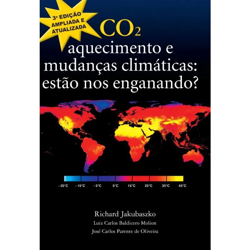 Co2. Aquecimento e Mudanças Climáticas. Estão nos Enganando?