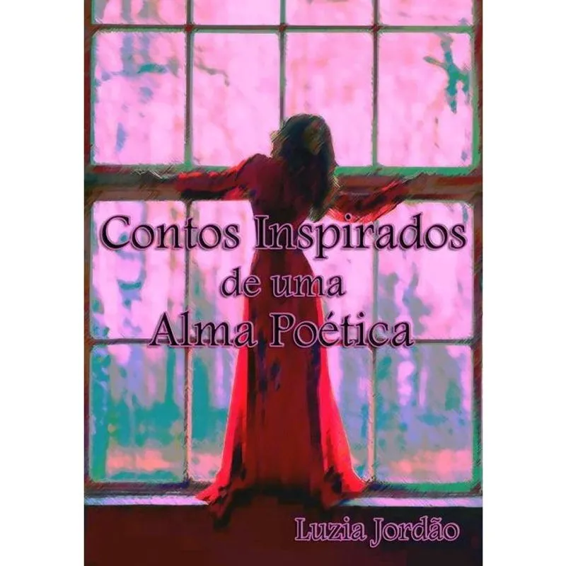 Contos Inspirados De Uma Alma Poética