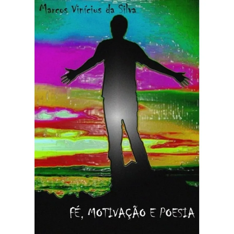 FE, MOTIVACAO E POESIAS