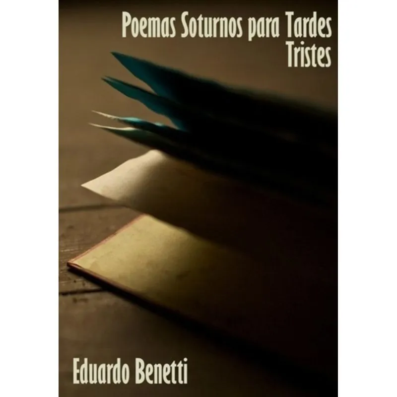 POEMAS SOTURNOS PARA TARDES TRISTES
