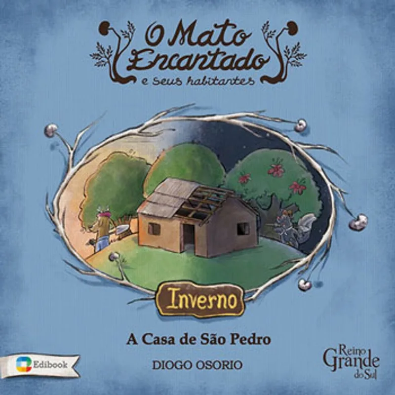 INVERNO - A CASA DE SAO PEDRO - RELEITURA DE FABULAS GAUCHAS