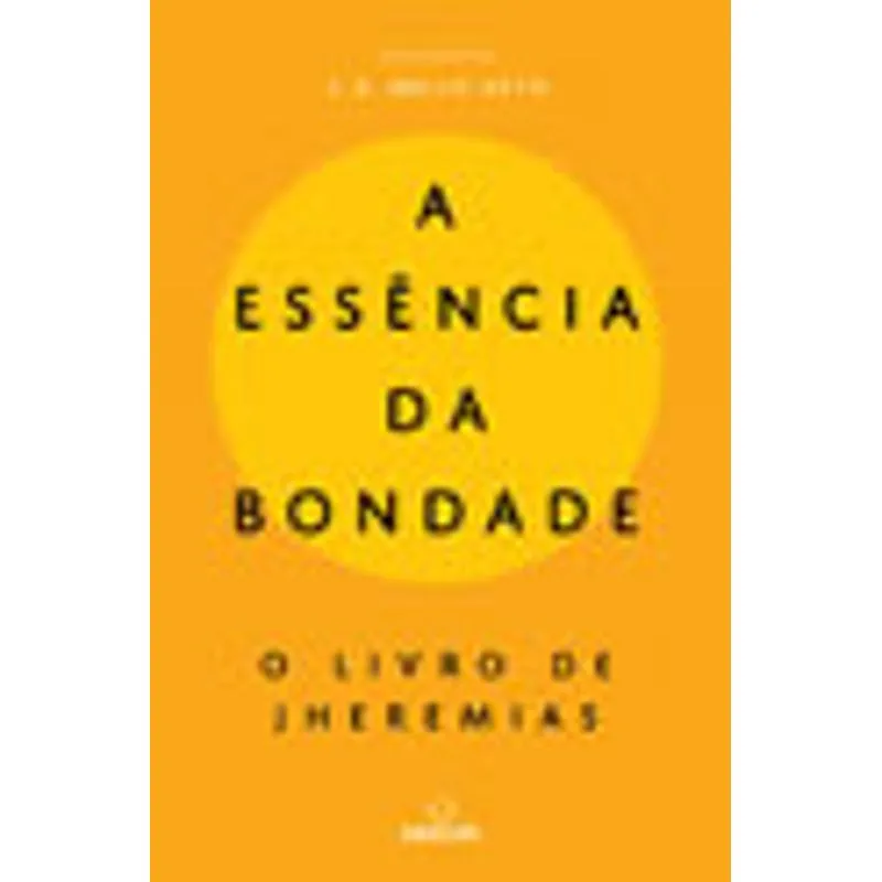 A ESSÊNCIA DA BONDADE