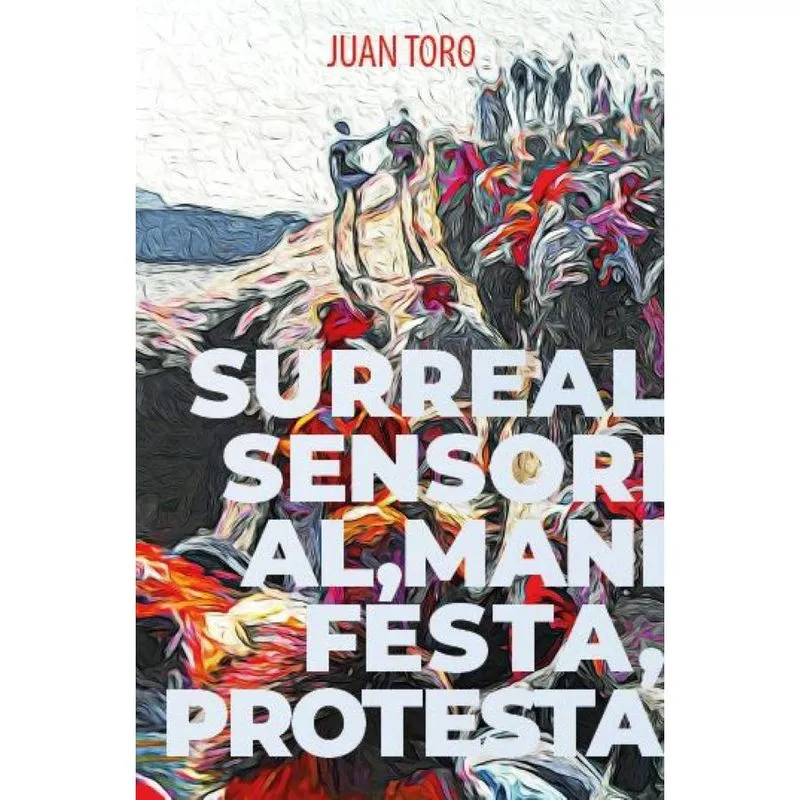Surreal Sensorial, Manifesta, Protesta