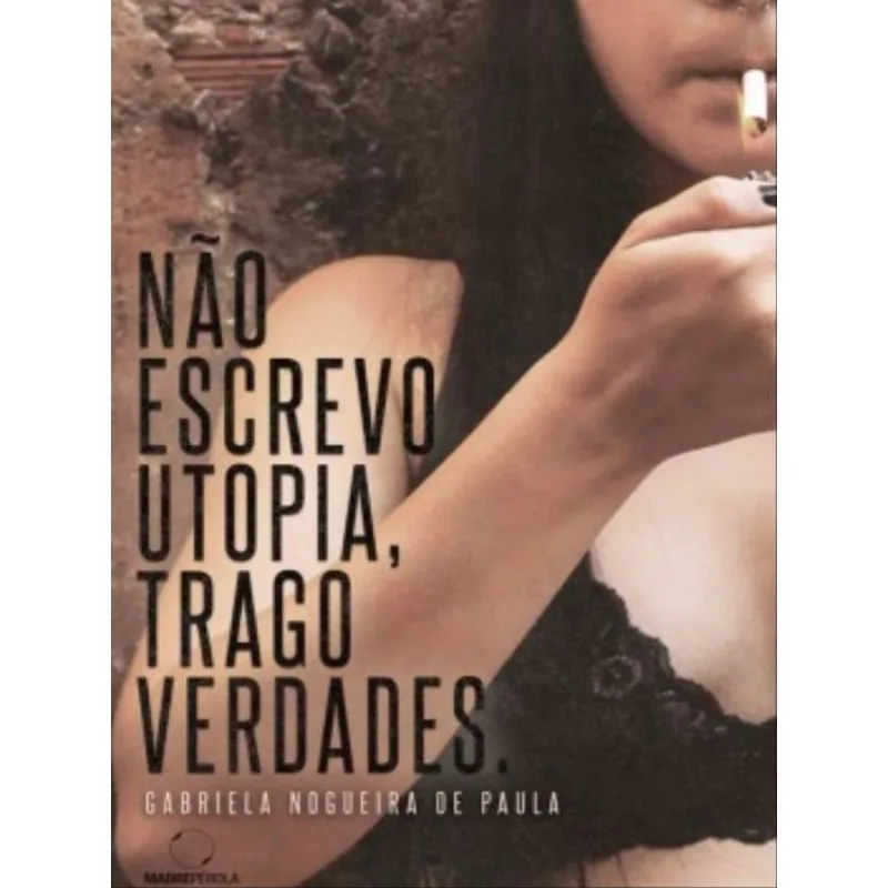 NÃO ESCREVO UTOPIA, TRAGO VERDADES