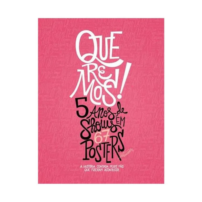 QUEREMOS 5 ANOS DE SHOWS EM 67 POSTERS