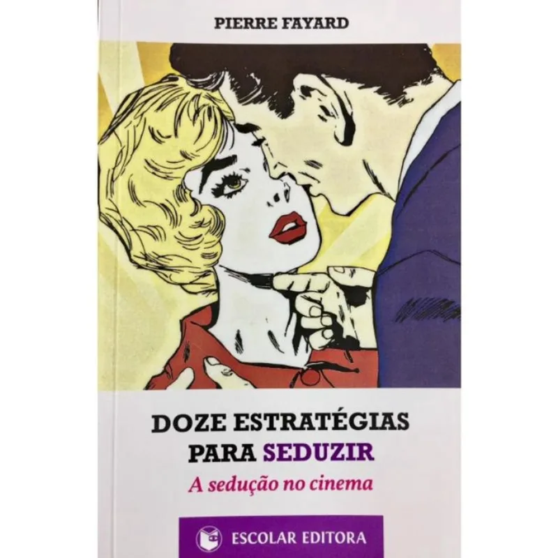Doze Estratégias Para Seduzir. A Sedução no Cinema