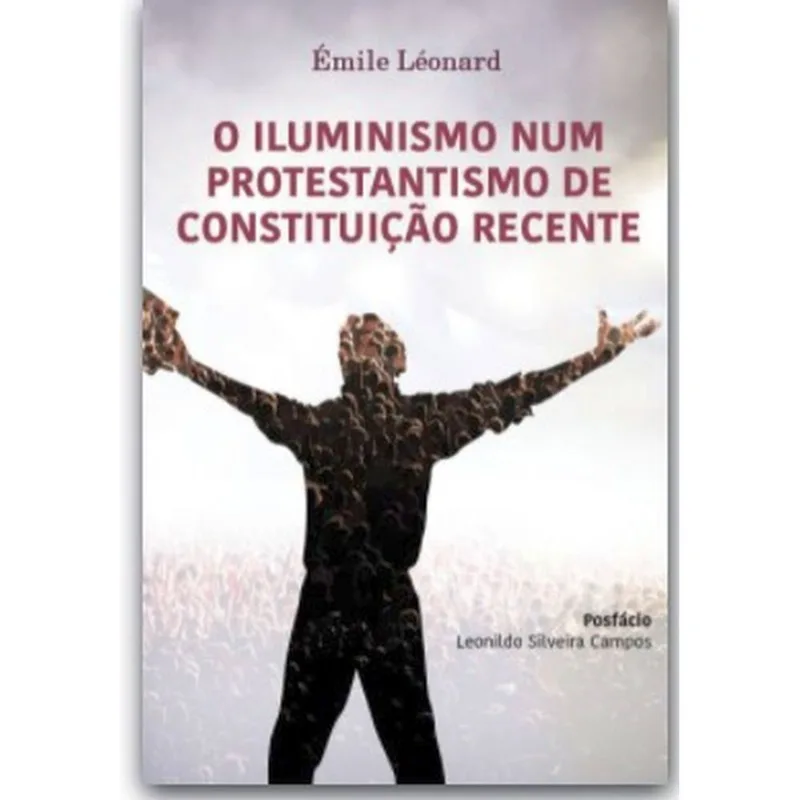 O ILUMINISMO NUM PROTESTANTISMO DE CONSTITUIÇÃO RECENTE