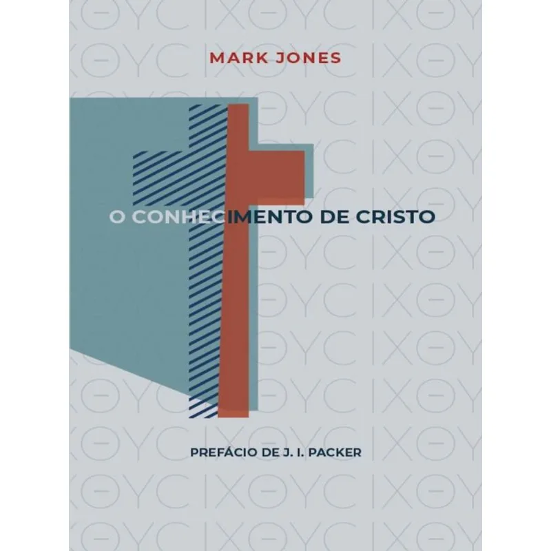 O CONHECIMENTO DE CRISTO