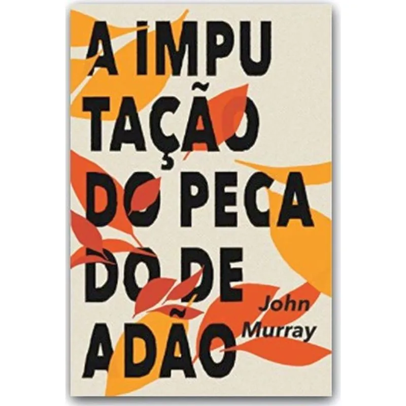 A IMPUTAÇÃO DO PECADO DE ADÃO