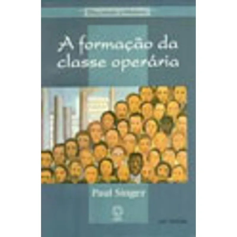 A FORMAÇÃO DA CLASSE OPERÁRIA