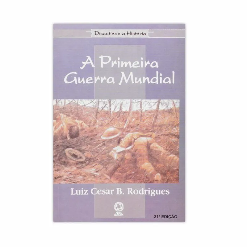 A Primeira Guerra Mundial - Editora Atual