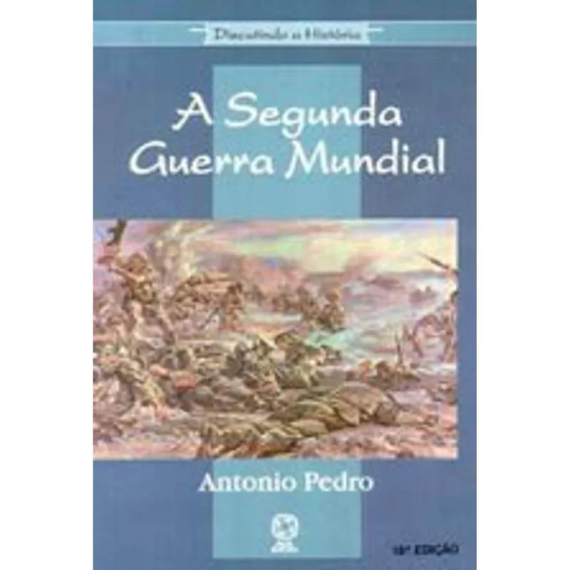A SEGUNDA GUERRA MUNDIAL