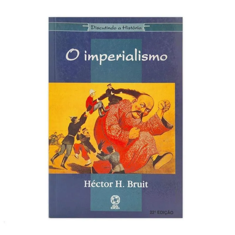 O Imperialismo - Discutindo A História - Editora Atual