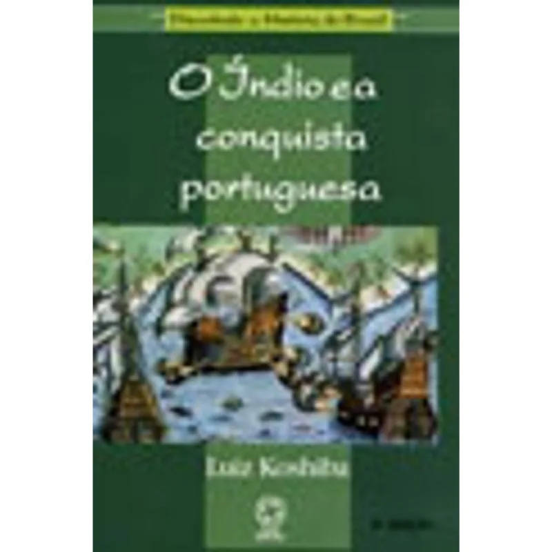 O ÍNDIO E A CONQUISTA PORTUGUESA