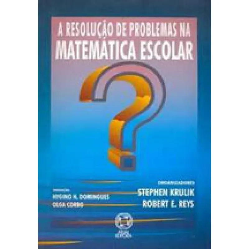 Resoluçao de problemas na matematica escolar, A