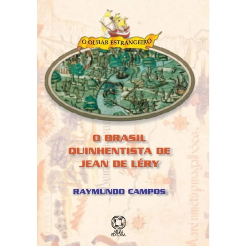 Brasil quinhentista de jean de lery, O