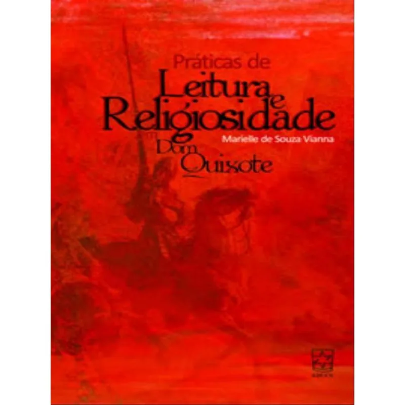 PRÁTICAS DE LEITURA E RELIGIOSIDADE EM DOM QUIXOTE