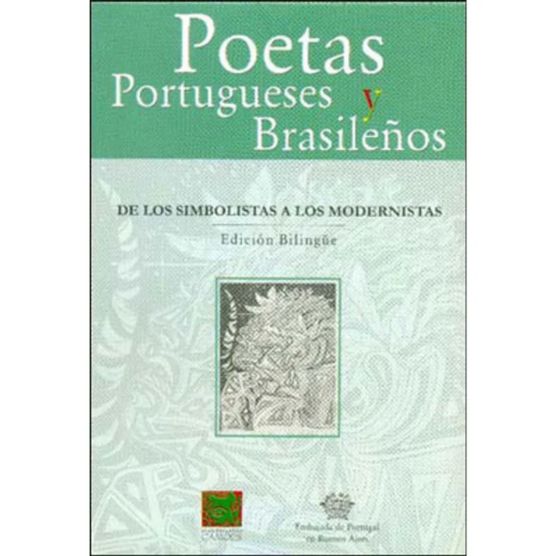 POETAS PORTUGUESES Y BRASILENOS. DE LOS SIMBOLISTAS A LOS MODERNISTAS