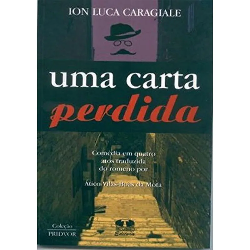 Uma Carta Perdida - Comédia em Quatro Atos Traduzida do Romeno Por Ático Vilas-Boas da Mota