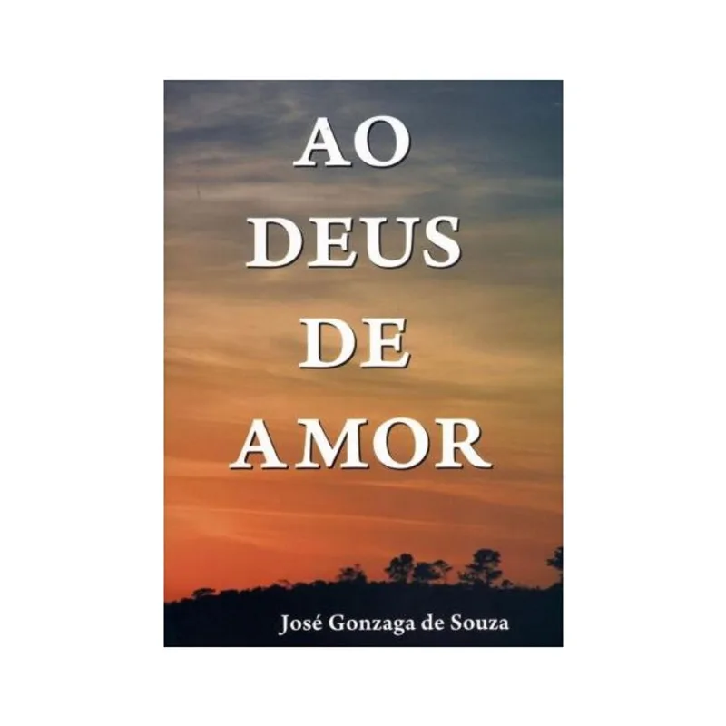 AO DEUS DE AMOR