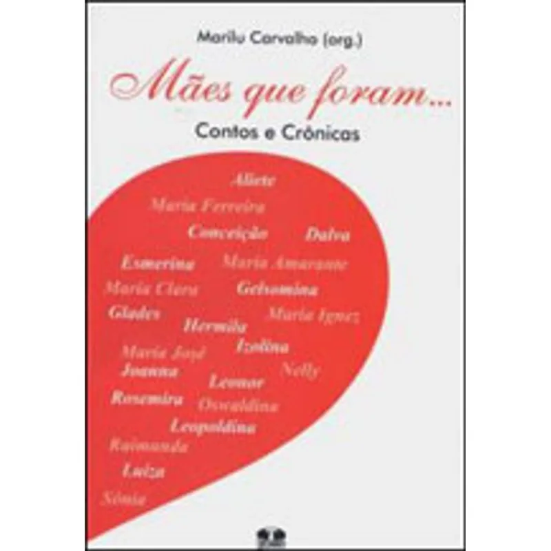 MÃES QUE FORAM...CONTOS E CRÔNICAS