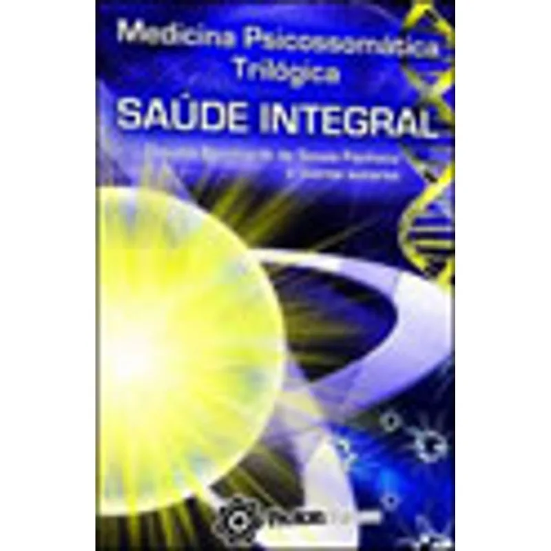 MEDICINA PSICOSSOMATICAINA - TRILOGICA - SAUDE INTEGRAL