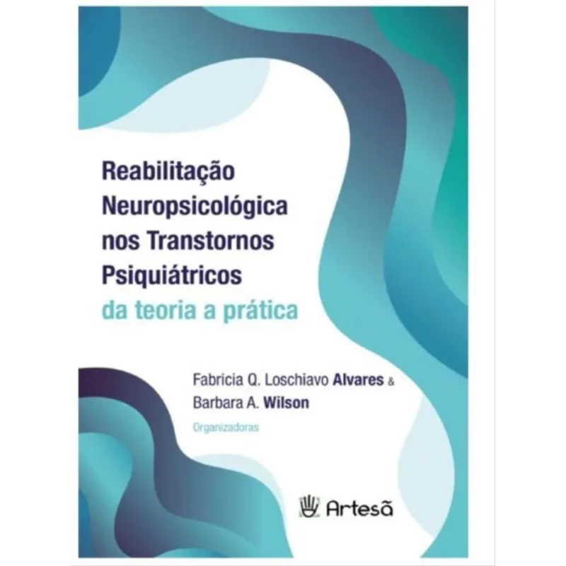 REABILITAÇÃO NEUROPSICOLÓGICA NOS TRANSTORNOS PSIQUIÁTRICOS