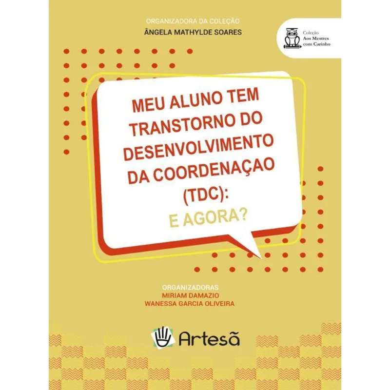MEU ALUNO TEM TRANSTORNO DO DESENVOLVIMENTO DA COORDENAÇÃO (TDC): E AGORA?