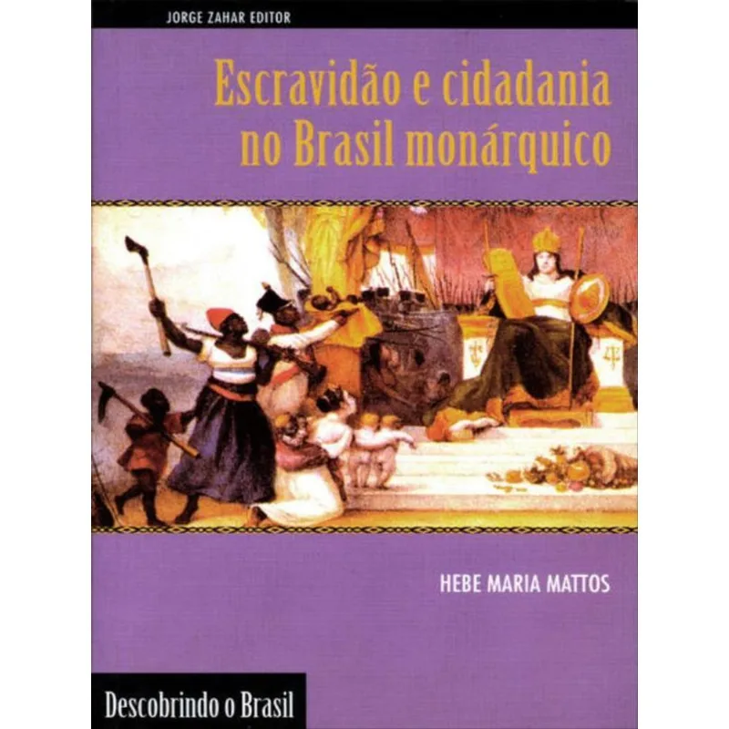ESCRAVIDÃO E CIDADANIA NO BRASIL MONÁRQUICO