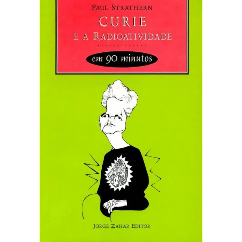 CURIE E A RADIOATIVIDADE EM 90 MINUTOS