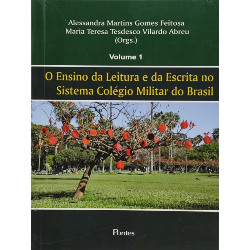 ENSINO DA LEITURA E DA ESCRITA NO SISTEMA COLEGIO MILITAR DO BRASIL, O - VOL.1