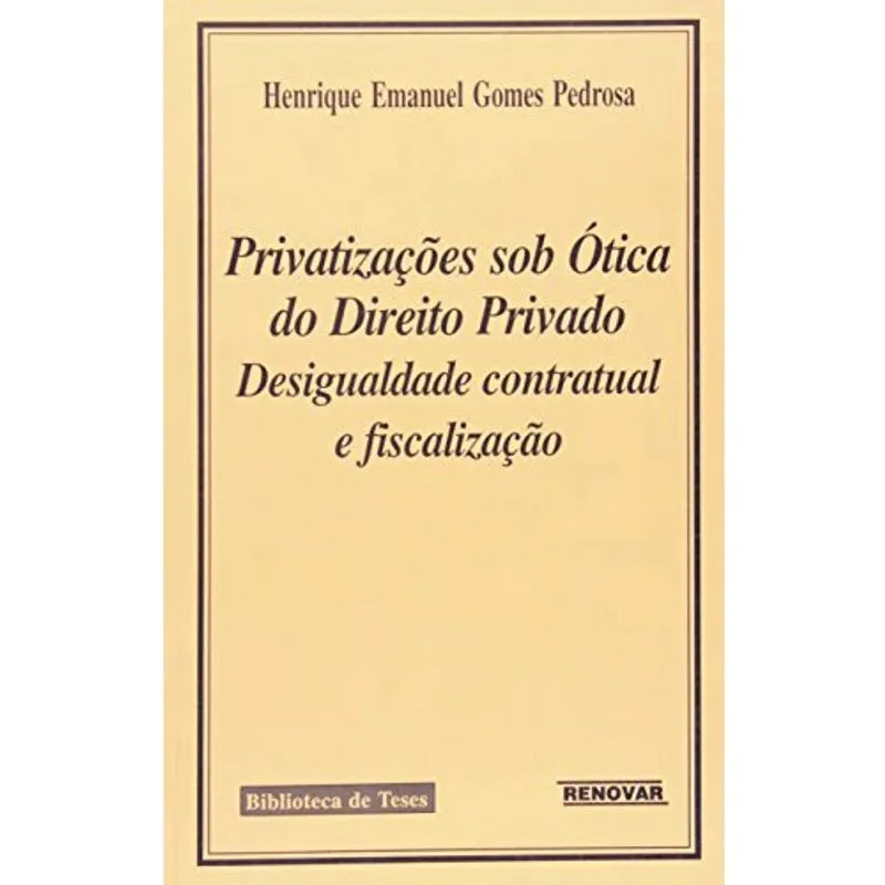 Privatizações sob Ótica do Direito Privado. Desigualdade Contratual e Fiscalização
