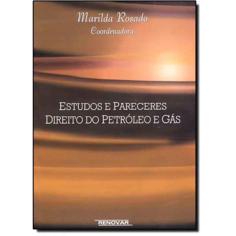 Livro Estudos E Pareceres: Direito Do Petróleo E Gás