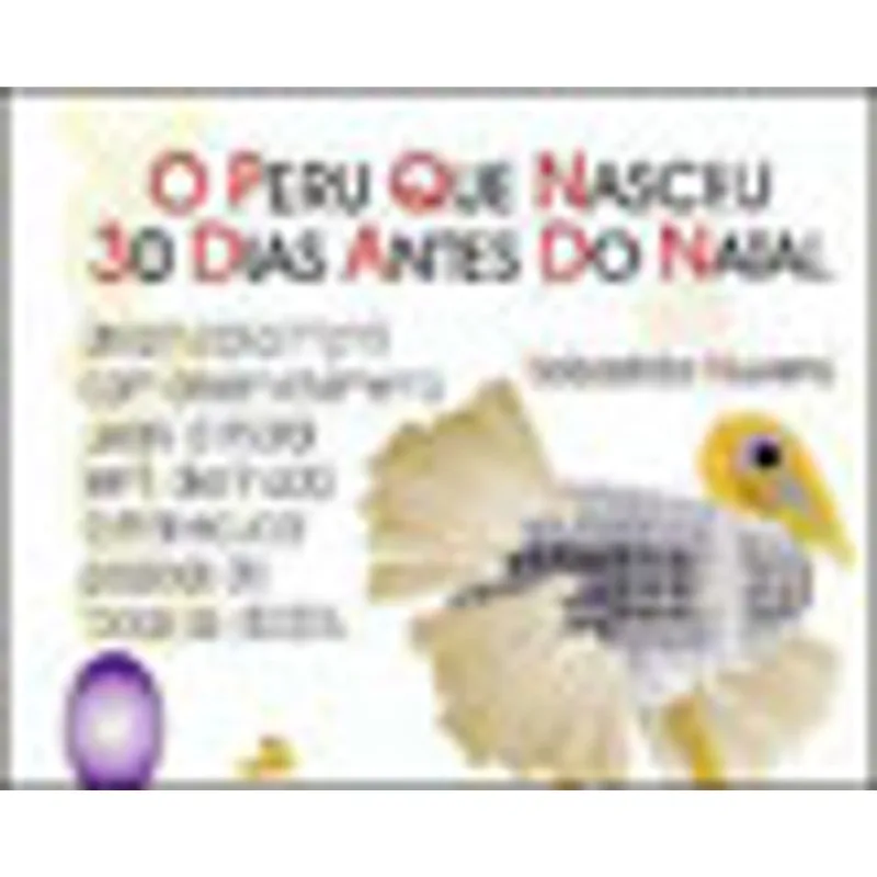 PERU QUE NASCEU 30 DIAS ANTES DO NATAL, O