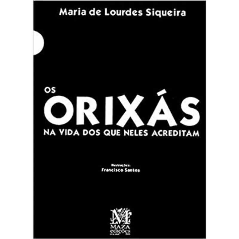 OS ORIXÁS NA VIDA DOS QUE NELES ACREDITAM