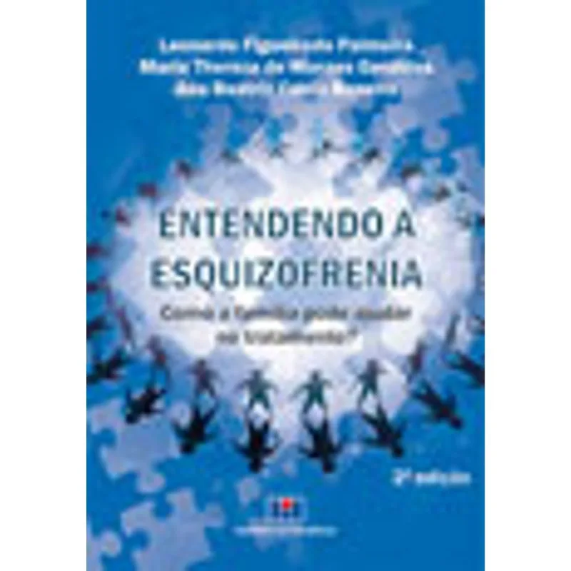 ENTENDENDO A ESQUIZOFRENIA