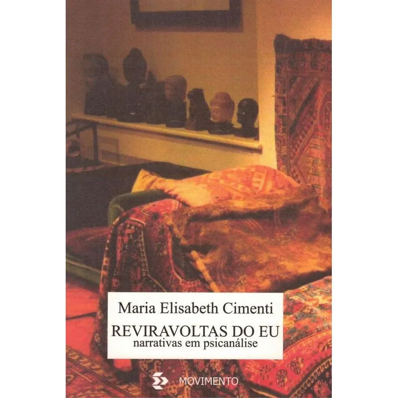 Reviravoltas Do Eu - Narrativas Em Psicanalise