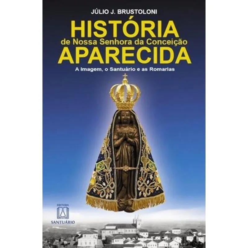 Historia de Nossa Senhora da Conceicao Aparecida