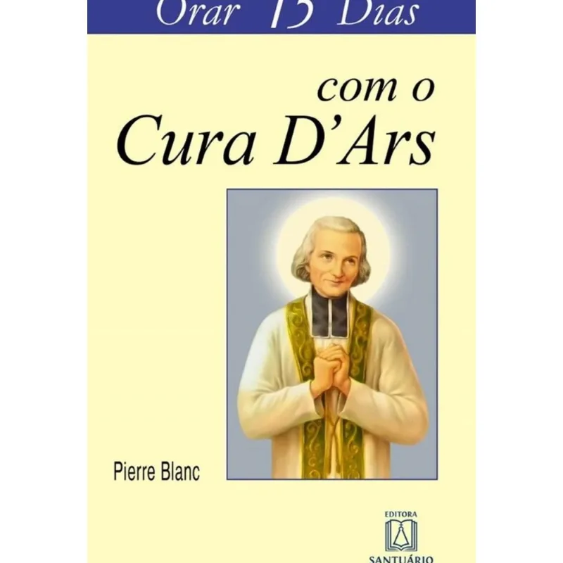 Orar 15 dias com o Cura D'Ars