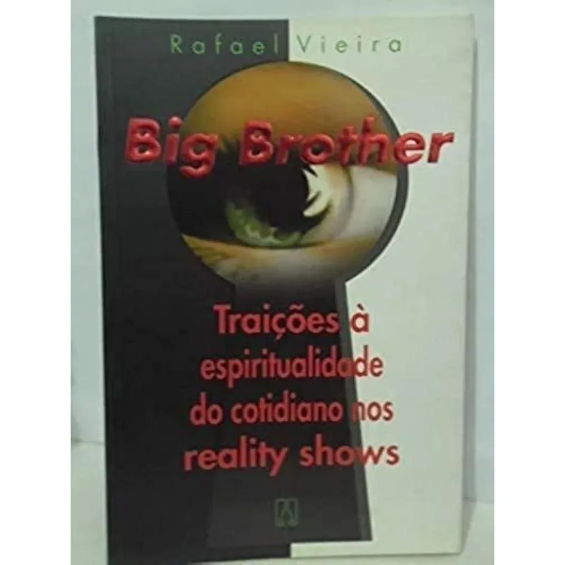 Big Brother - Traicoes A Espiritualidade Do Cotidiano Nos Reality Shows - 2