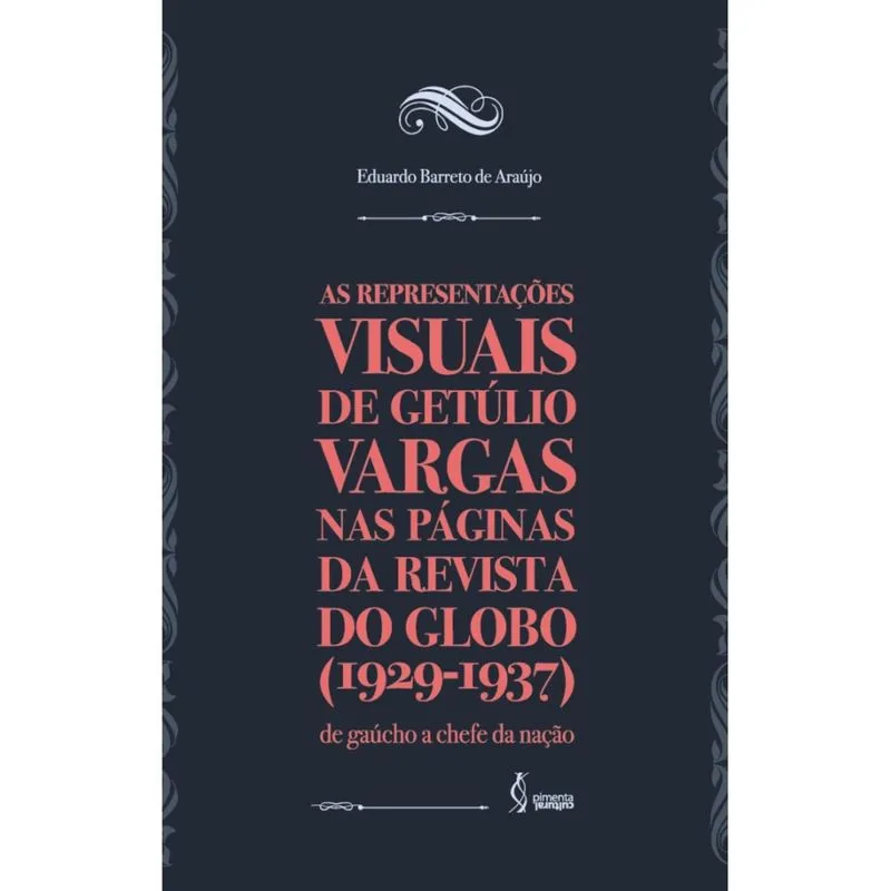 As representações visuais de Getúlio Vargas nas páginas da revista do Globo