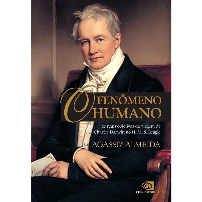 Livro - O fenômeno humano: reais objetivos da viagem de Charles Darwin no H.M.S Beagle