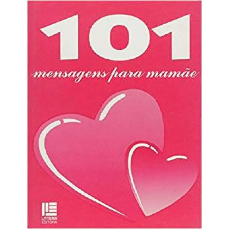 101 MENSAGENS PARA MAMAE