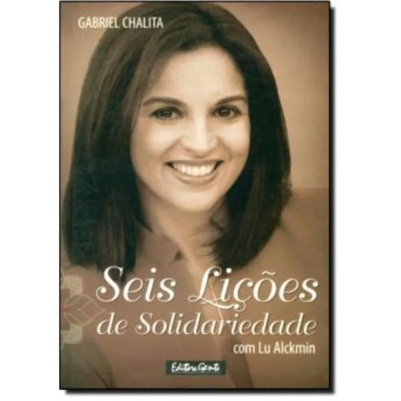Seis Licoes De Solidariedade Com Lu Alckmim