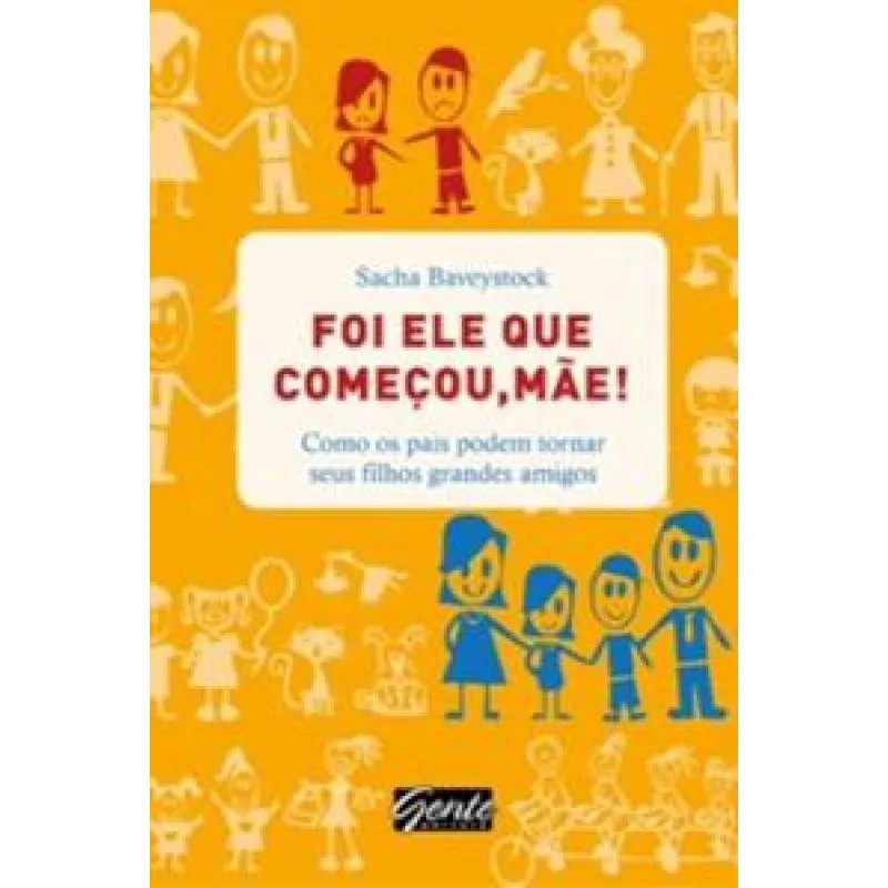 Foi ele que comecou, mae!