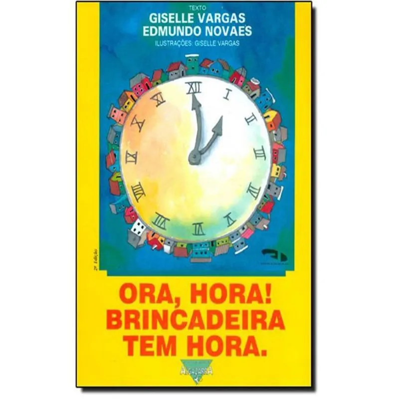Ora, Hora Brincadeira Tem Hora!