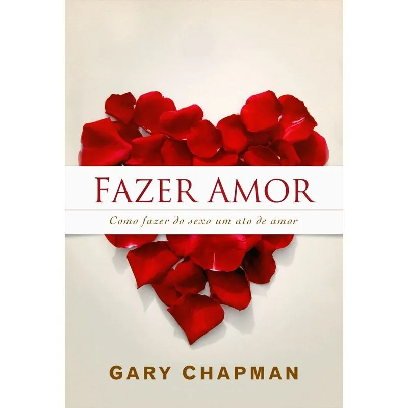 Livro - Fazer amor: Como fazer do sexo um ato de amor