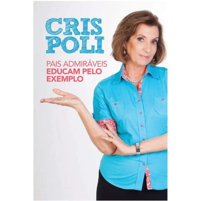 Pais Admiraveis Educam Pelo Exemplo Cris Poli