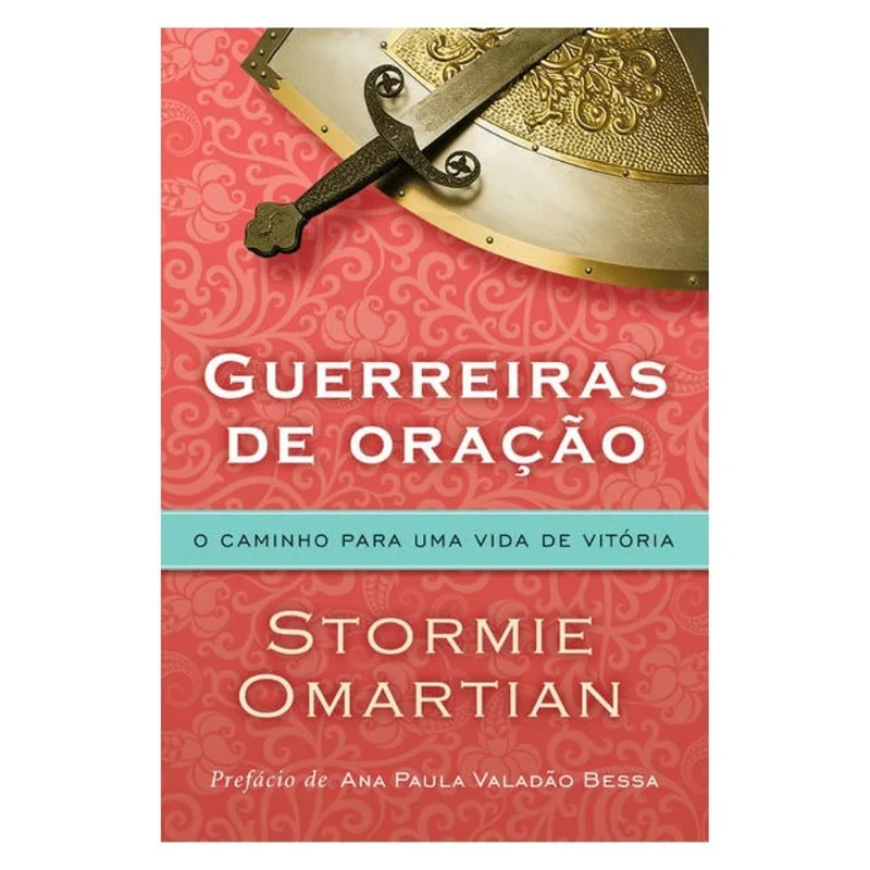 GUERREIRAS DE ORAÇÃO - O CAMINHO PARA UMA VIDA DE VITÓRIA
